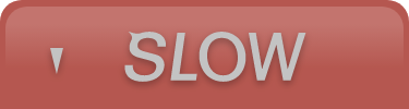 SLOW